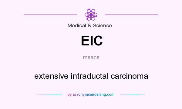 What does EIC mean? It stands for extensive intraductal carcinoma