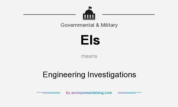 What does EIs mean? It stands for Engineering Investigations