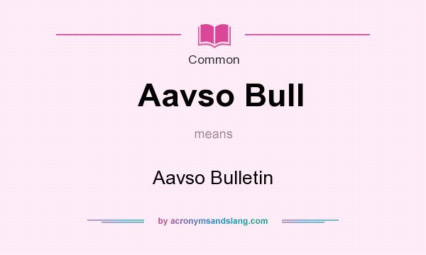 What does Aavso Bull mean? It stands for Aavso Bulletin