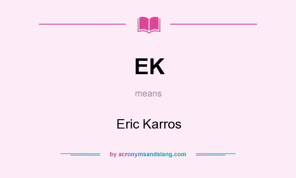 What does EK mean? It stands for Eric Karros