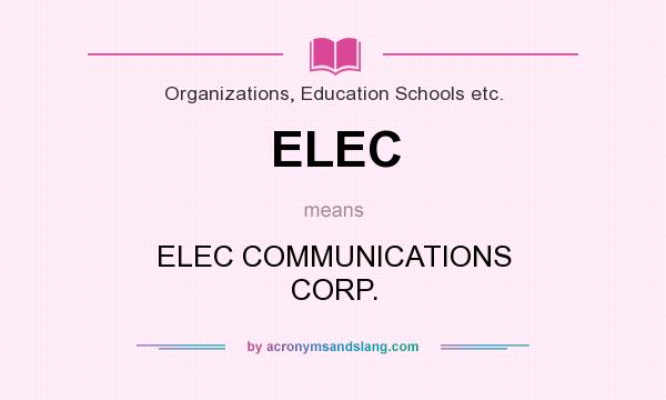 What does ELEC mean? It stands for ELEC COMMUNICATIONS CORP.