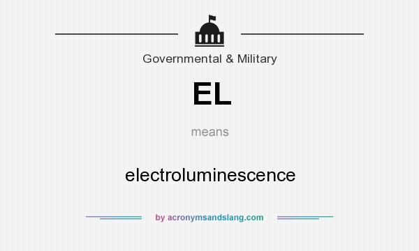What does EL mean? It stands for electroluminescence