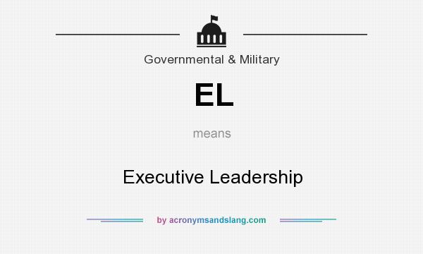 What does EL mean? It stands for Executive Leadership