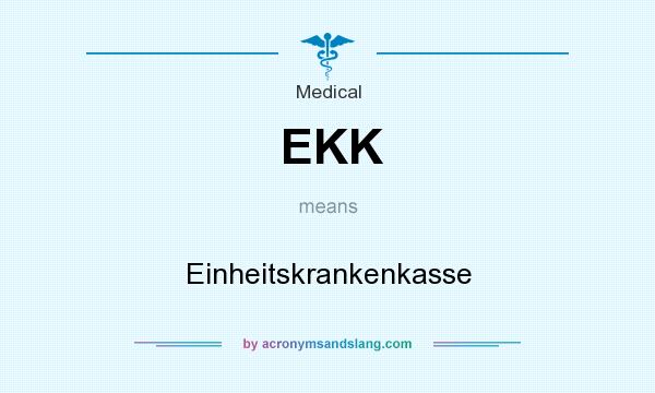 What does EKK mean? It stands for Einheitskrankenkasse