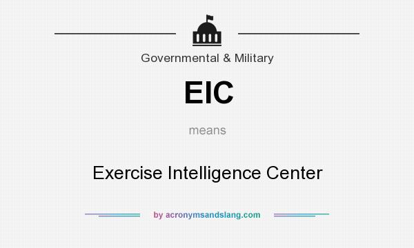 What does EIC mean? It stands for Exercise Intelligence Center