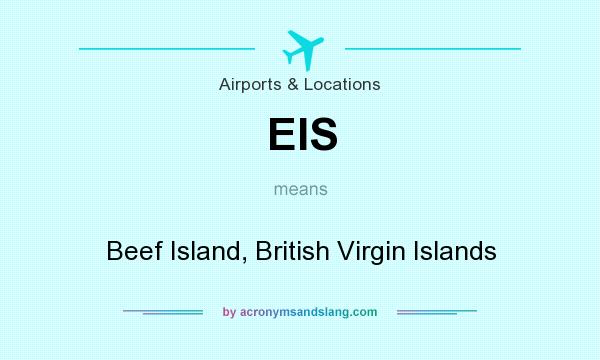 What does EIS mean? It stands for Beef Island, British Virgin Islands
