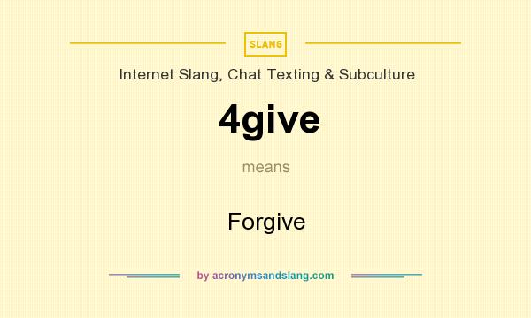 What does 4give mean? It stands for Forgive