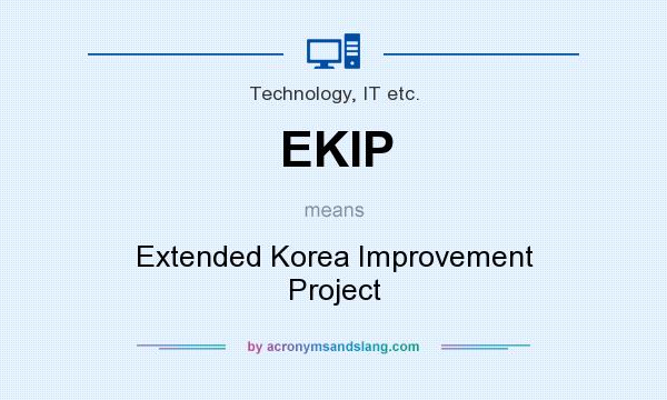 What does EKIP mean? It stands for Extended Korea Improvement Project