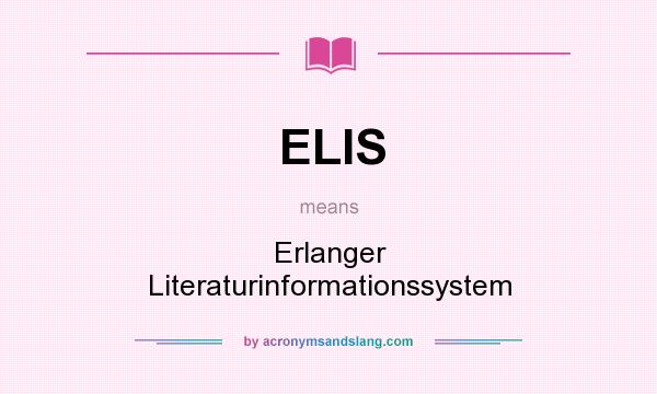 What does ELIS mean? It stands for Erlanger Literaturinformationssystem