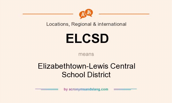 What does ELCSD mean? It stands for Elizabethtown-Lewis Central School District