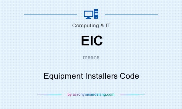What does EIC mean? It stands for Equipment Installers Code