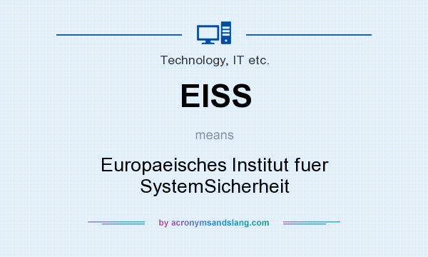 What does EISS mean? It stands for Europaeisches Institut fuer SystemSicherheit