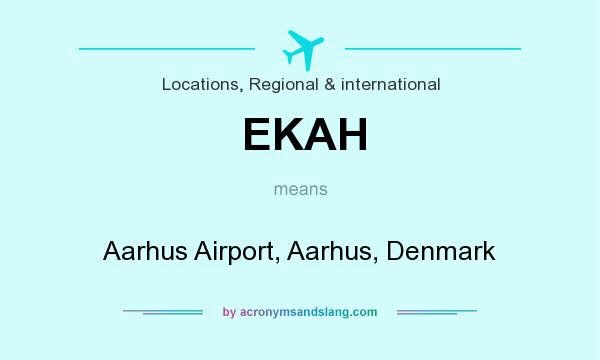 What does EKAH mean? It stands for Aarhus Airport, Aarhus, Denmark