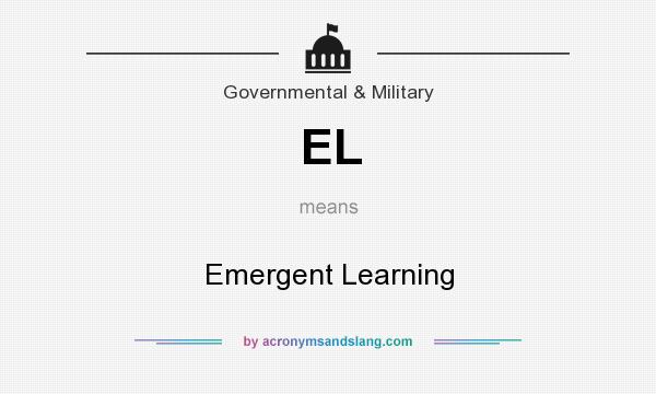 What does EL mean? It stands for Emergent Learning