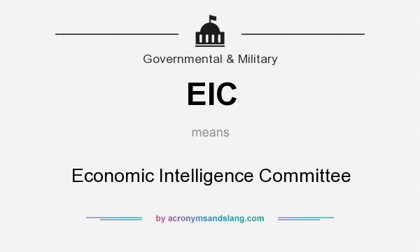 What does EIC mean? It stands for Economic Intelligence Committee