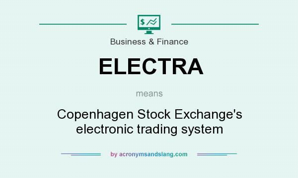 What does ELECTRA mean? It stands for Copenhagen Stock Exchange`s electronic trading system