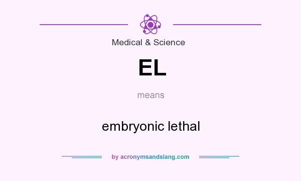 What does EL mean? It stands for embryonic lethal