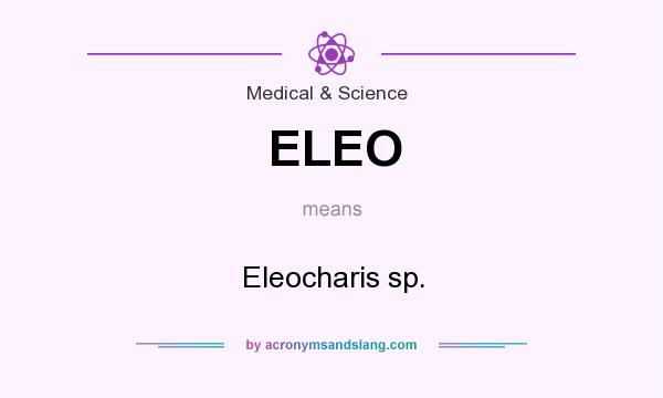 What does ELEO mean? It stands for Eleocharis sp.
