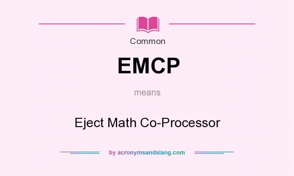 What does EMCP mean? It stands for Eject Math Co-Processor