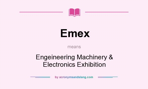 What does Emex mean? It stands for Engeineering Machinery & Electronics Exhibition