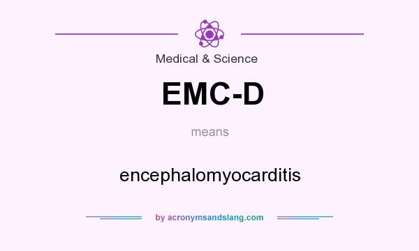 What does EMC-D mean? It stands for encephalomyocarditis