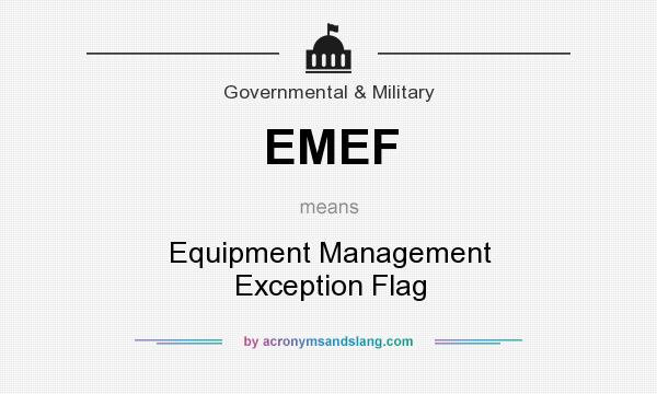 What does EMEF mean? It stands for Equipment Management Exception Flag