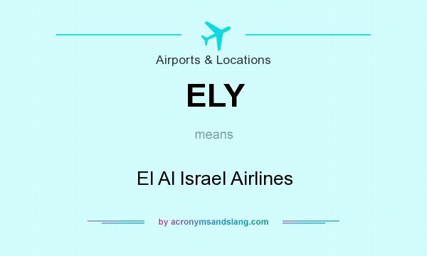 What does ELY mean? It stands for El Al Israel Airlines