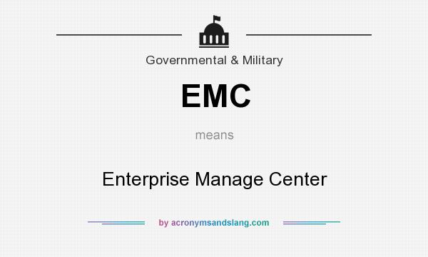What does EMC mean? It stands for Enterprise Manage Center