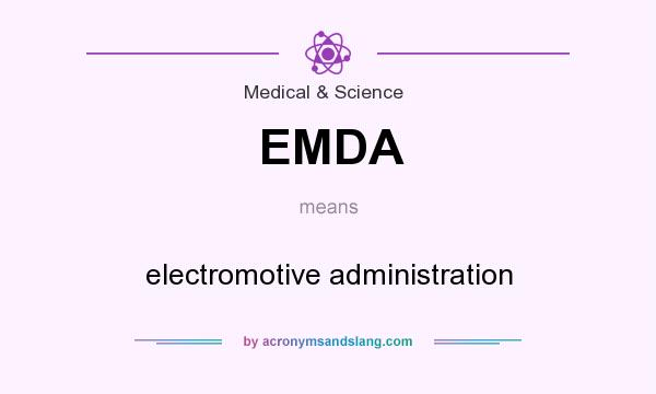 What does EMDA mean? It stands for electromotive administration