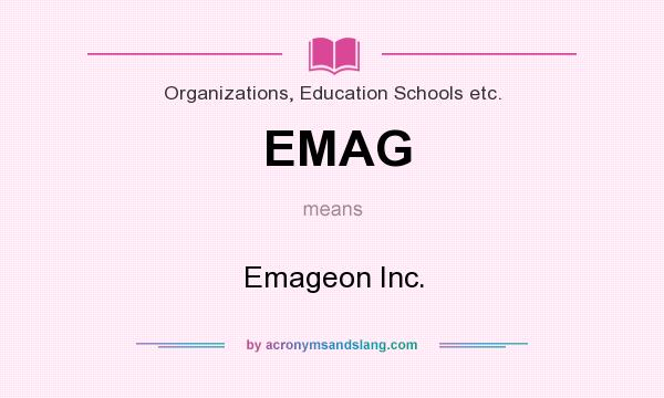 What does EMAG mean? It stands for Emageon Inc.