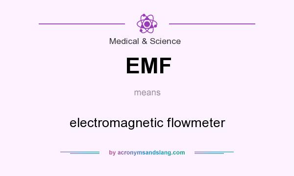 What does EMF mean? It stands for electromagnetic flowmeter