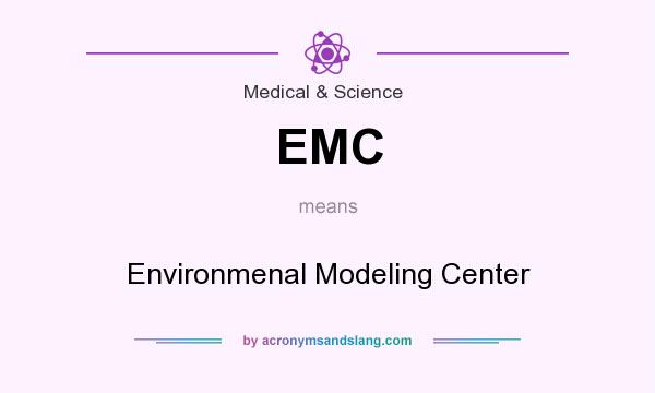 What does EMC mean? It stands for Environmenal Modeling Center