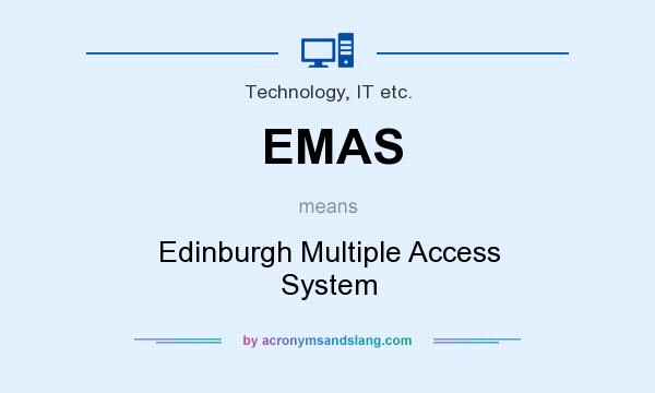 What does EMAS mean? It stands for Edinburgh Multiple Access System