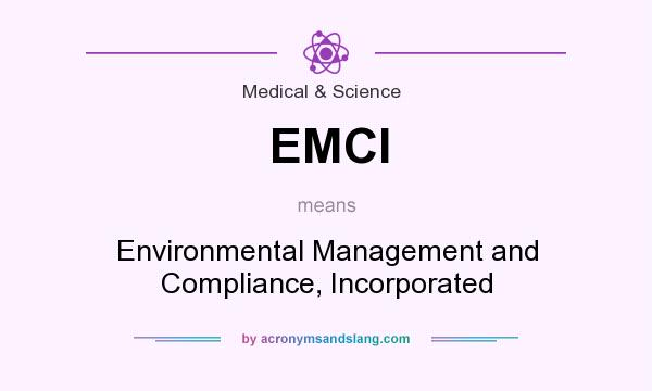 What does EMCI mean? It stands for Environmental Management and Compliance, Incorporated
