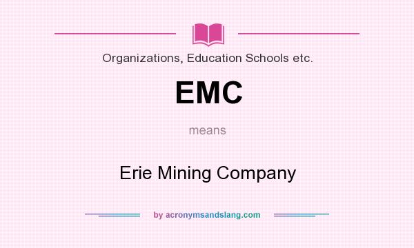 What does EMC mean? It stands for Erie Mining Company