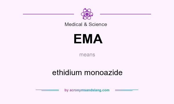 What does EMA mean? It stands for ethidium monoazide