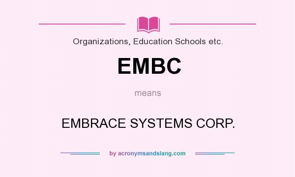What does EMBC mean? It stands for EMBRACE SYSTEMS CORP.