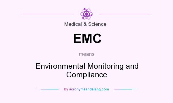 What does EMC mean? It stands for Environmental Monitoring and Compliance