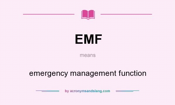 What does EMF mean? It stands for emergency management function