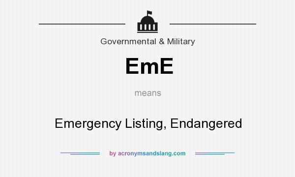 What does EmE mean? It stands for Emergency Listing, Endangered