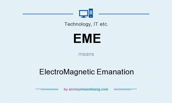 What does EME mean? It stands for ElectroMagnetic Emanation