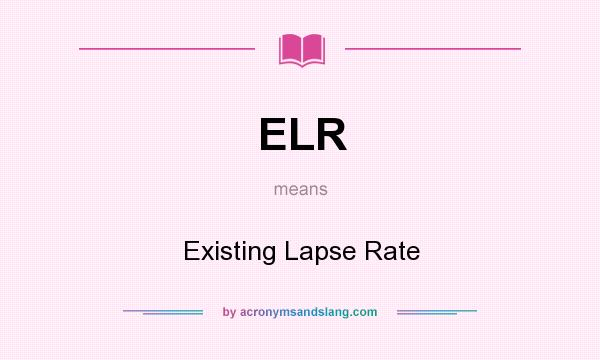 What does ELR mean? It stands for Existing Lapse Rate