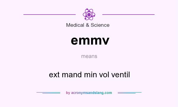 What does emmv mean? It stands for ext mand min vol ventil