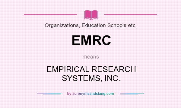 What does EMRC mean? It stands for EMPIRICAL RESEARCH SYSTEMS, INC.