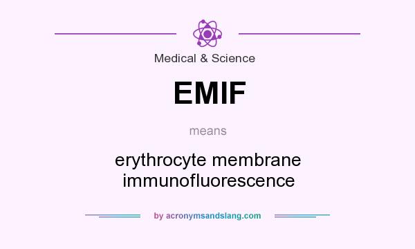 What does EMIF mean? It stands for erythrocyte membrane immunofluorescence