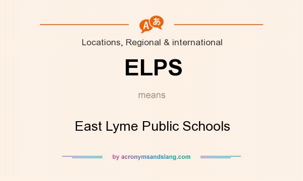 What does ELPS mean? It stands for East Lyme Public Schools