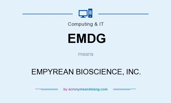 What does EMDG mean? It stands for EMPYREAN BIOSCIENCE, INC.