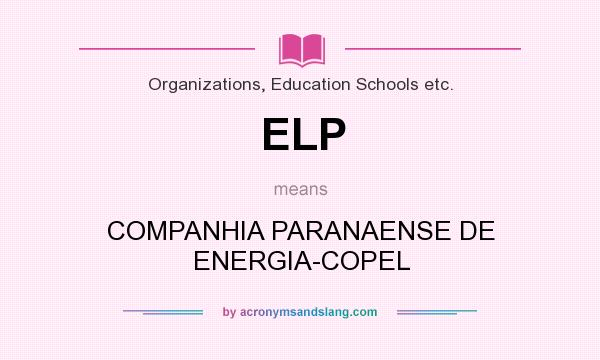 What does ELP mean? It stands for COMPANHIA PARANAENSE DE ENERGIA-COPEL
