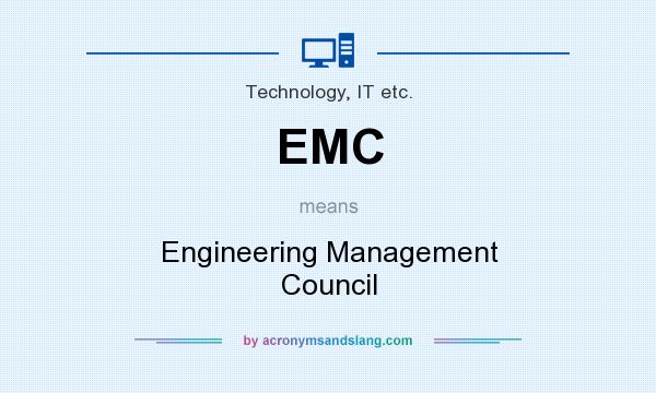 What does EMC mean? It stands for Engineering Management Council