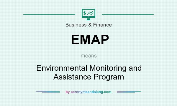 What does EMAP mean? It stands for Environmental Monitoring and Assistance Program